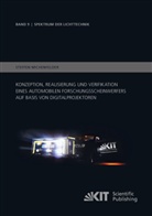 Steffen Michenfelder - Konzeption, Realisierung und Verifikation eines automobilen Forschungsscheinwerfers auf Basis von Digitalprojektoren