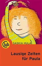 Saskia Hula, Manuela Tober, Manuela Illustriert von Tober, Saskia Von: Hula - Lausige Zeiten für Paula