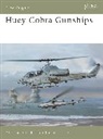 Chris Bishop, Jim Laurier - Huey Cobra Gunships 1965-2005