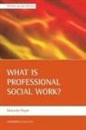 Malcolm Payne, Malcolm (Emeritus Professor Payne - What is Professional Social Work?