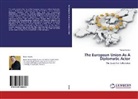 Tomas Bereta - The European Union As A Diplomatic Actor