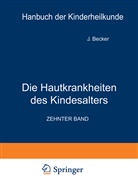 Becker, J Becker, J. Becker, Brünauer, R Brünauer, R. Brünauer... - Die Hautkrankheiten des Kindesalters