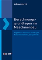 Bozina Perovic - Berechnungsgrundlagen im Maschinenbau