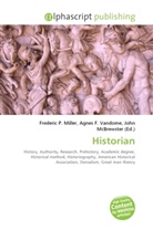 Agne F Vandome, John McBrewster, Frederic P. Miller, Agnes F. Vandome - Historian