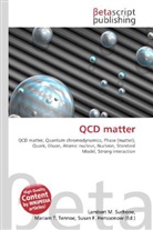Susan F Marseken, Susan F. Marseken, Lambert M. Surhone, Miria T Timpledon, Miriam T. Timpledon - QCD matter