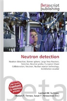 Susan F Marseken, Susan F. Marseken, Lambert M. Surhone, Miria T Timpledon, Miriam T. Timpledon - Neutron detection