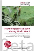 Susan F Marseken, Susan F. Marseken, Lambert M. Surhone, Miria T Timpledon, Miriam T. Timpledon - Technological escalation during World War II