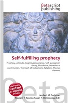 Susan F Marseken, Susan F. Henssonow, Susan F. Marseken, Lambert M. Surhone, Miria T Timpledon, Mariam T. Tennoe... - Self-fulfilling prophecy