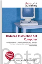 Susan F Marseken, Susan F. Marseken, Lambert M. Surhone, Miria T Timpledon, Miriam T. Timpledon - Reduced Instruction Set Computer