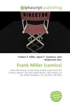 Agne F Vandome, John McBrewster, Frederic P. Miller, Agnes F. Vandome - Frank Miller (comics)