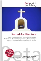 Susan F Marseken, Susan F. Marseken, Lambert M. Surhone, Miria T Timpledon, Miriam T. Timpledon - Sacred Architecture
