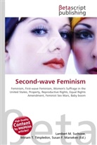 Susan F Marseken, Susan F. Marseken, Lambert M. Surhone, Miria T Timpledon, Miriam T. Timpledon - Second-wave Feminism