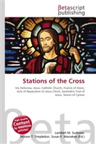 Susan F Marseken, Susan F. Marseken, Lambert M. Surhone, Miria T Timpledon, Miriam T. Timpledon - Stations of the Cross