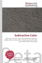 Susan F Marseken, Susan F. Marseken, Lambert M. Surhone, Miria T Timpledon, Miriam T. Timpledon - Subtractive Color