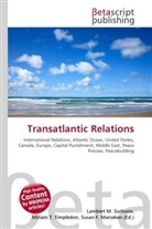 Susan F Marseken, Susan F. Marseken, Lambert M. Surhone, Miria T Timpledon, Miriam T. Timpledon - Transatlantic Relations