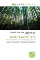 Agne F Vandome, John McBrewster, Frederic P. Miller, Agnes F. Vandome - James "Sawyer" Ford