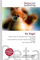 Susan F. Marseken, Lambert M. Surhone, Miriam T. Timpledon - Yo Yogi!