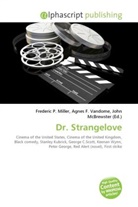 Agne F Vandome, John McBrewster, Frederic P. Miller, Agnes F. Vandome - Dr. Strangelove