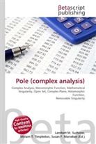 Susan F Marseken, Susan F. Marseken, Lambert M. Surhone, Miria T Timpledon, Miriam T. Timpledon - Pole (complex analysis)