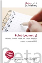 Susan F Marseken, Susan F. Marseken, Lambert M. Surhone, Miria T Timpledon, Miriam T. Timpledon - Point (geometry)