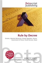 Susan F Marseken, Susan F. Marseken, Lambert M. Surhone, Miria T Timpledon, Miriam T. Timpledon - Rule by Decree