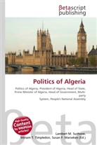 Susan F Marseken, Susan F. Marseken, Lambert M. Surhone, Miria T Timpledon, Miriam T. Timpledon - Politics of Algeria