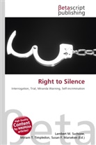 Susan F Marseken, Susan F. Marseken, Lambert M. Surhone, Miria T Timpledon, Miriam T. Timpledon - Right to Silence