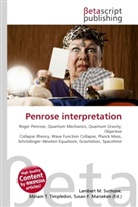 Susan F Marseken, Susan F. Marseken, Lambert M. Surhone, Miria T Timpledon, Miriam T. Timpledon - Penrose interpretation