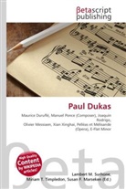 Susan F. Marseken, Lambert M. Surhone, Miriam T. Timpledon - Paul Dukas