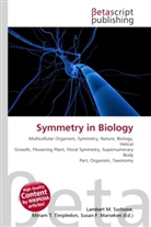 Susan F Marseken, Susan F. Marseken, Lambert M. Surhone, Miria T Timpledon, Miriam T. Timpledon - Symmetry in Biology