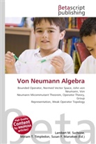 Susan F Marseken, Susan F. Marseken, Lambert M. Surhone, Miria T Timpledon, Miriam T. Timpledon - Von Neumann Algebra