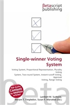 Susan F Marseken, Susan F. Marseken, Lambert M. Surhone, Miria T Timpledon, Miriam T. Timpledon - Single-winner Voting System