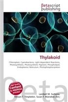 Susan F Marseken, Susan F. Marseken, Lambert M. Surhone, Miria T Timpledon, Miriam T. Timpledon - Thylakoid