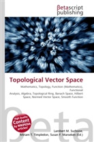 Susan F Marseken, Susan F. Marseken, Lambert M. Surhone, Miria T Timpledon, Miriam T. Timpledon - Topological Vector Space