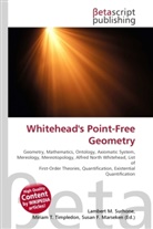 Susan F Marseken, Susan F. Marseken, Lambert M. Surhone, Miria T Timpledon, Miriam T. Timpledon - Whitehead's Point-Free Geometry