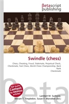 Susan F Marseken, Susan F. Marseken, Lambert M. Surhone, Miria T Timpledon, Miriam T. Timpledon - Swindle (chess)