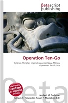 Susan F Marseken, Susan F. Marseken, Lambert M. Surhone, Miria T Timpledon, Miriam T. Timpledon - Operation Ten-Go