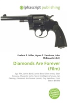 Agne F Vandome, John McBrewster, Frederic P. Miller, Agnes F. Vandome - Diamonds Are Forever (Film)