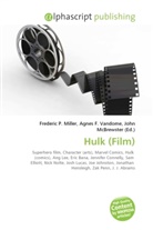 Agne F Vandome, John McBrewster, Frederic P. Miller, Agnes F. Vandome - Hulk (Film)