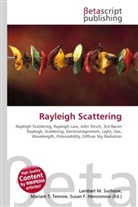 Susan F Marseken, Susan F. Marseken, Lambert M. Surhone, Miria T Timpledon, Miriam T. Timpledon - Rayleigh Scattering