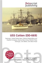 Susan F Marseken, Susan F. Marseken, Lambert M. Surhone, Miria T Timpledon, Miriam T. Timpledon - USS Cotten (DD-669)