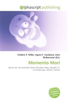 Agne F Vandome, John McBrewster, Frederic P. Miller, Agnes F. Vandome - Memento Mori