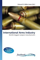 Edward R. Miller-Jones, Edward R. Miller-Jones, Edwar R Miller-Jones - International Arms Industry