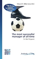 Edward R. Miller-Jones, Edwar R Miller-Jones - The most successful manager of all time