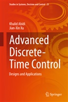 Khali Abidi, Khalid Abidi, Jianxin Xu, Jian-Xin Xu - Advanced Discrete-Time Control