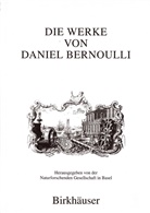 Daniel Bernoulli, André Englebert, Patricia Radelet-de Grave, David Speiser - Die Werke von Daniel Bernoulli