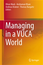 Thomas Burgartz, Anshuma Khare, Anshuman Khare, Andreas Krämer, Andreas Krämer et al, Oliver Mack - Managing in a VUCA World