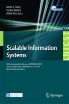 Costi Badica, Costin Badica, Jason Jung, Jason J. Jung, Attila Kiss - Scalable Information Systems