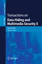 Yu Q Shi, Yun Q Shi, Yun Q. Shi - Transactions on Data Hiding and Multimedia Security X
