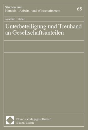 Joachim Tebben, Joachim Tebben - Unterbeteiligung und Treuhand an Gesellschaftsanteilen - Diss. Univ. Hamburg 1999